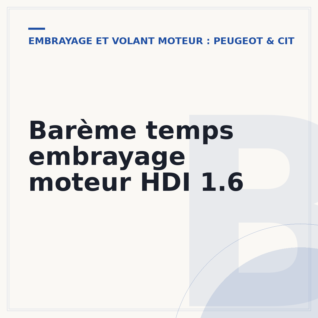 Barème temps embrayage moteur HDI 1.6