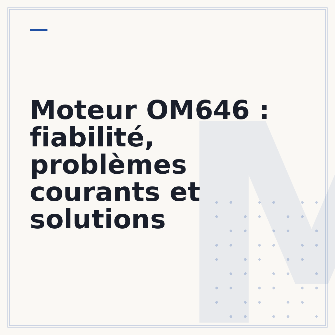Moteur OM646 : fiabilité, problèmes courants et solutions