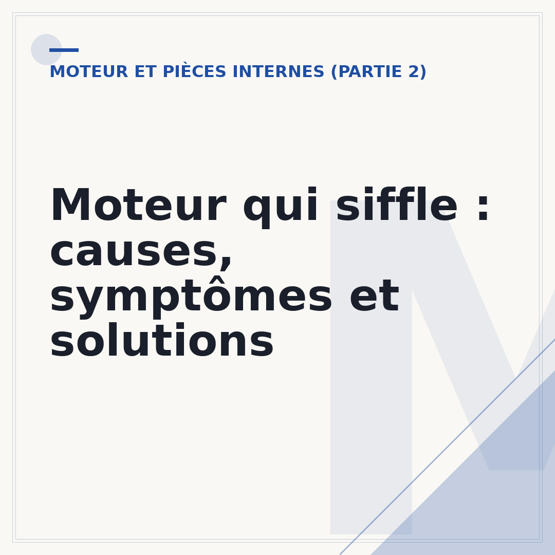 Moteur qui siffle : causes, symptômes et solutions