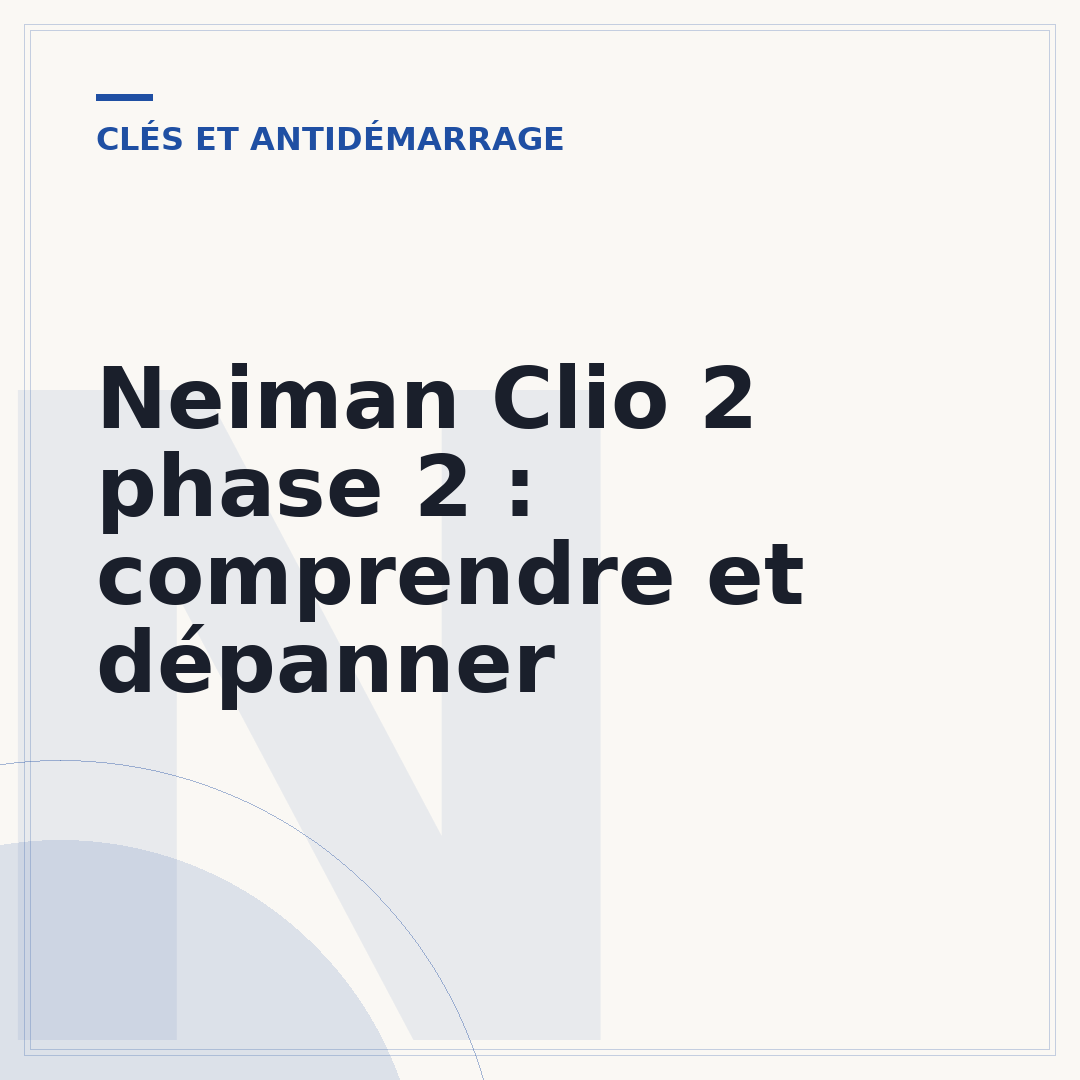 Neiman Clio 2 phase 2 : comprendre et dépanner