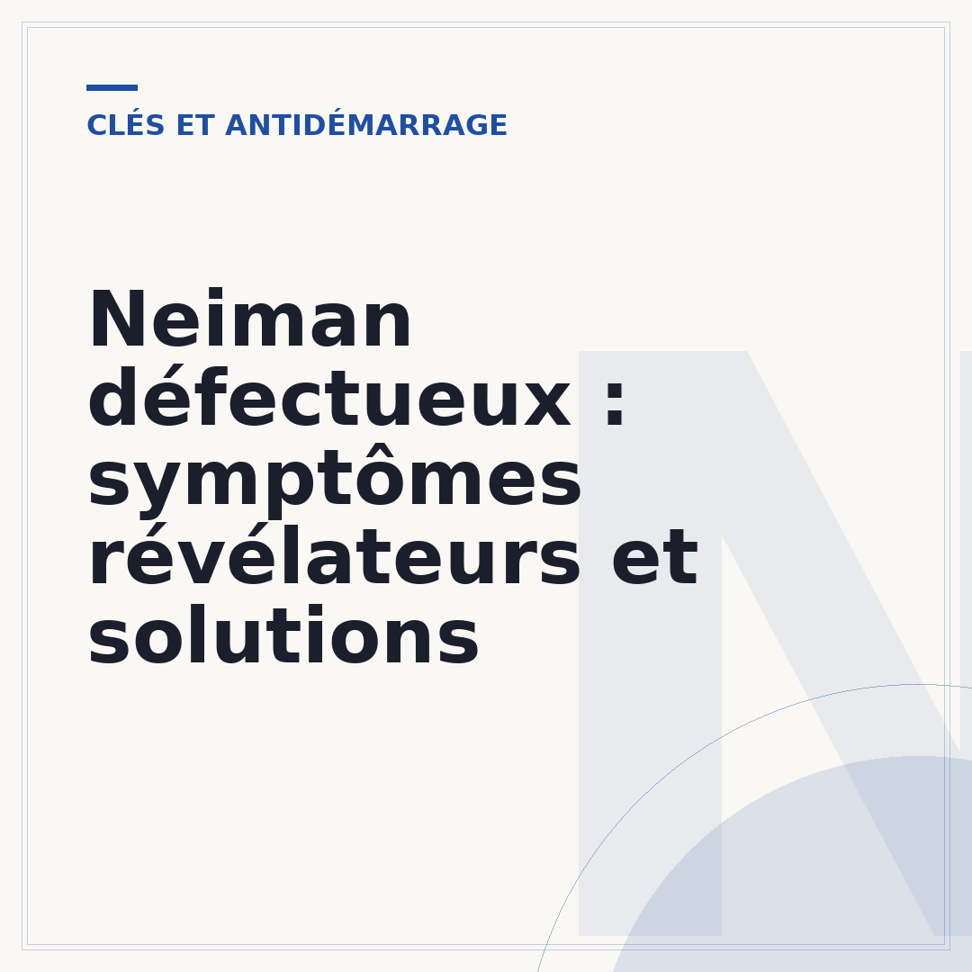 Neiman défectueux : symptômes révélateurs et solutions