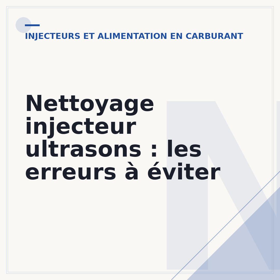 Nettoyage injecteur ultrasons : les erreurs à éviter