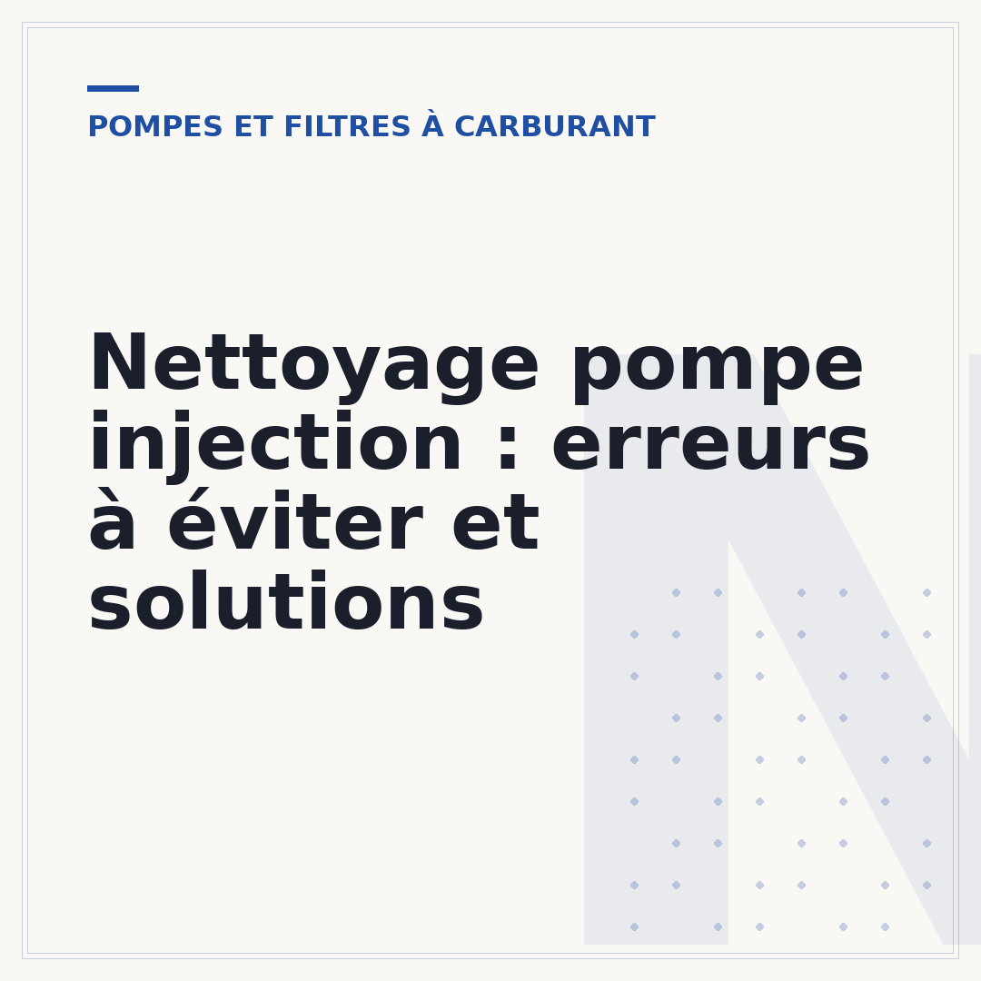 Nettoyage pompe injection : erreurs à éviter et solutions
