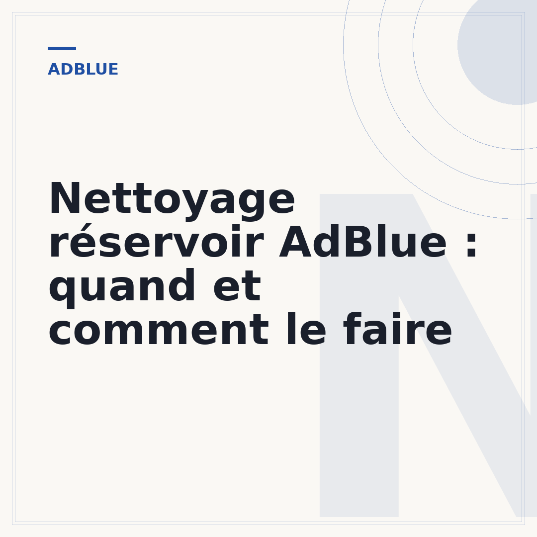 Nettoyage réservoir AdBlue : quand et comment le faire