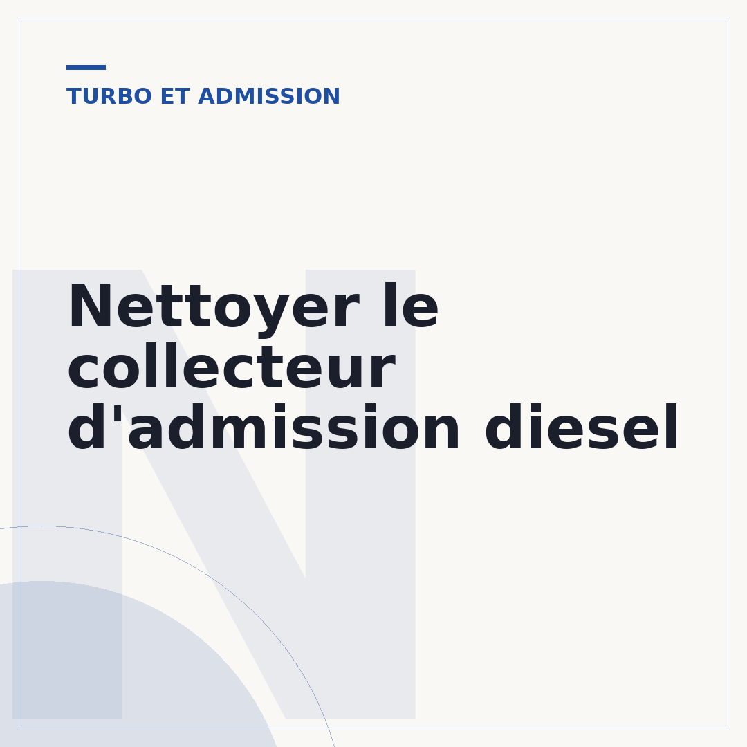 Nettoyer le collecteur d'admission diesel