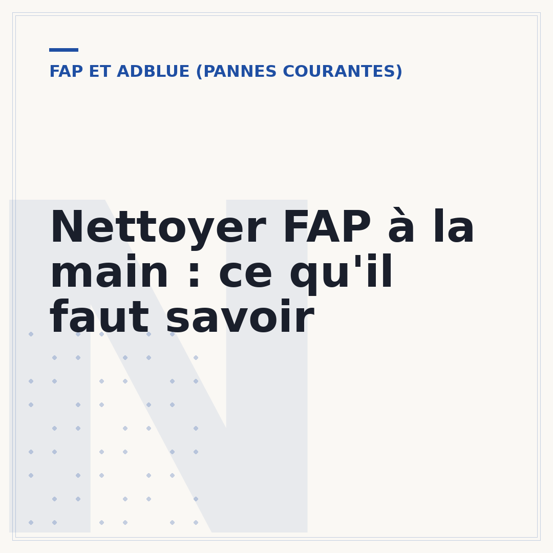 Nettoyer FAP à la main : ce qu'il faut savoir