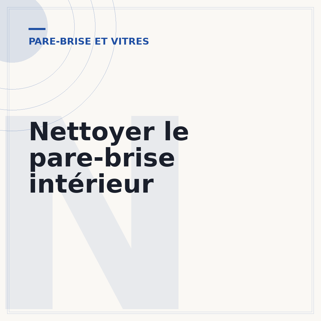 Nettoyer le pare-brise intérieur