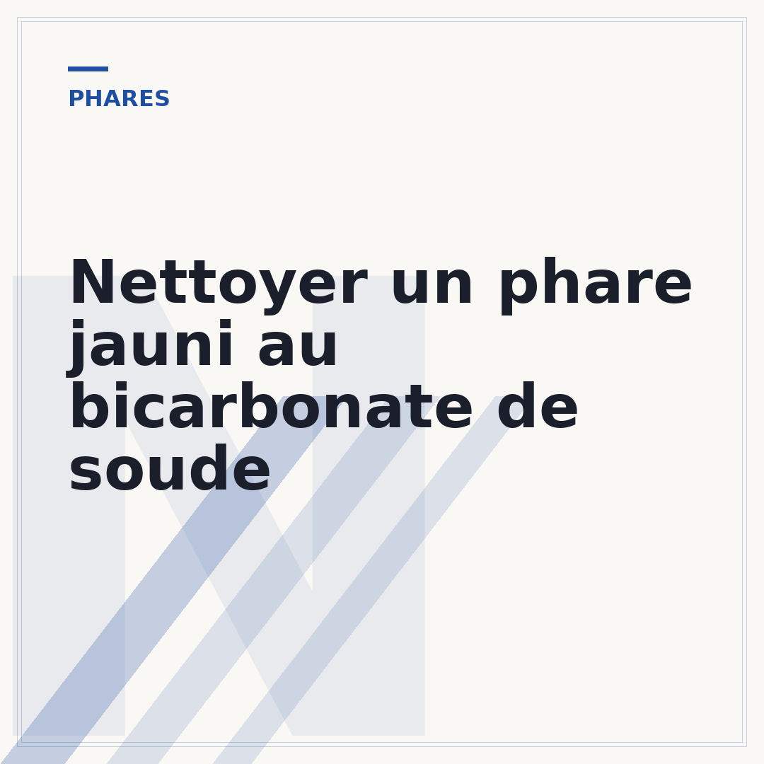 Nettoyer un phare jauni au bicarbonate de soude