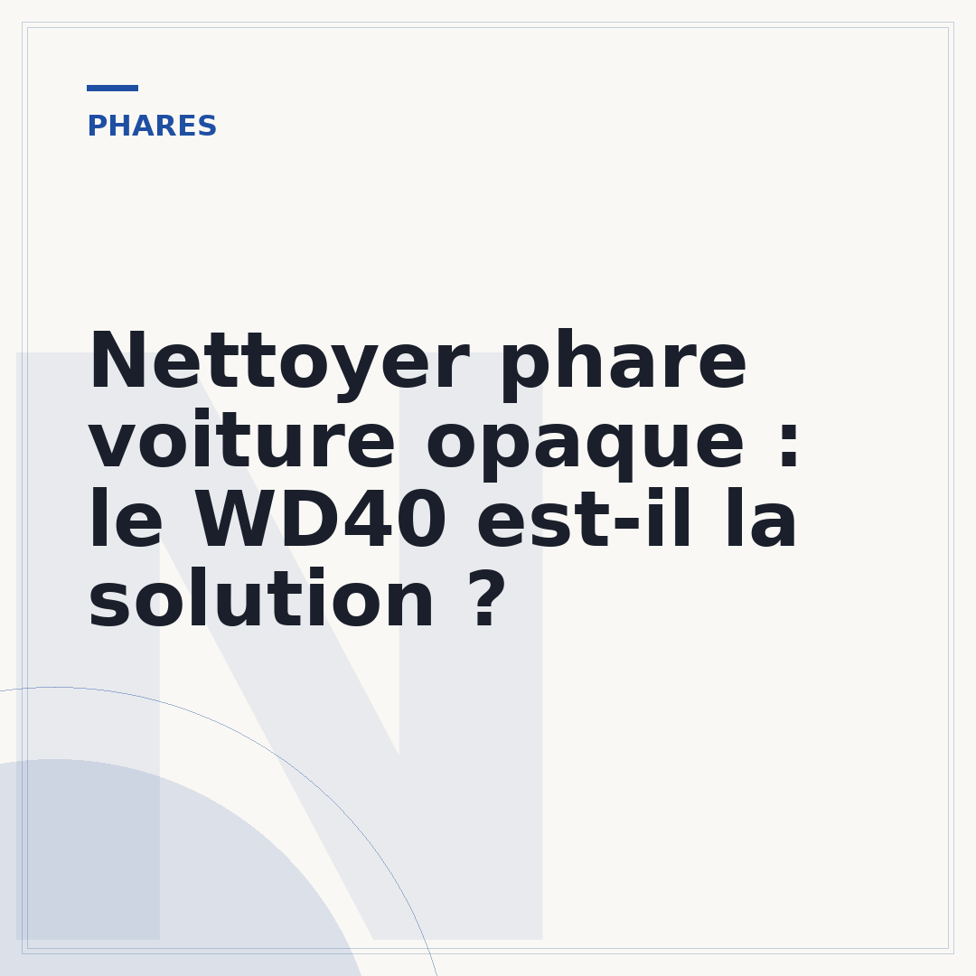 Nettoyer phare voiture opaque : le WD40 est-il la solution ?
