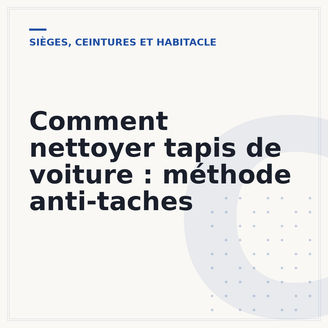 Comment nettoyer tapis de voiture : méthode anti-taches