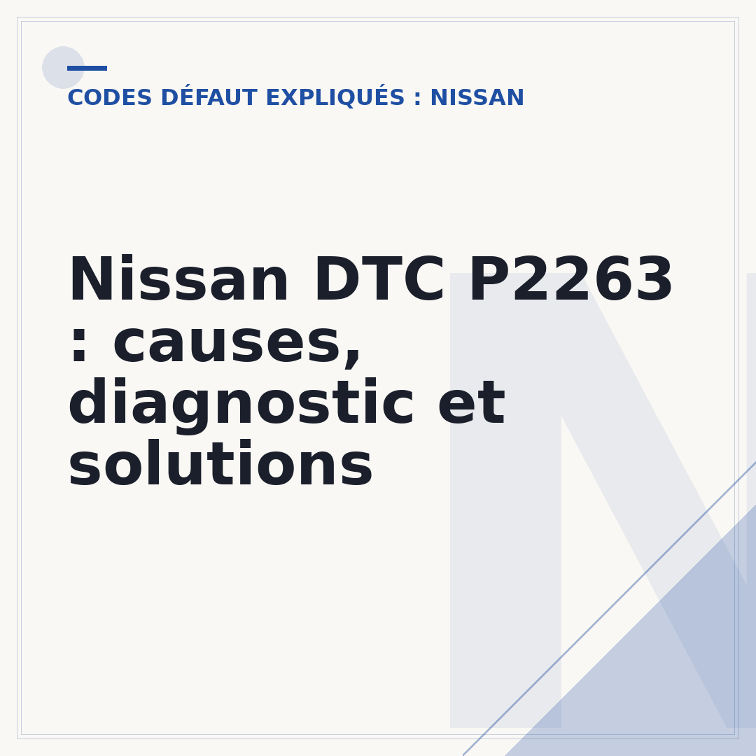 Nissan DTC P2263 : causes, diagnostic et solutions