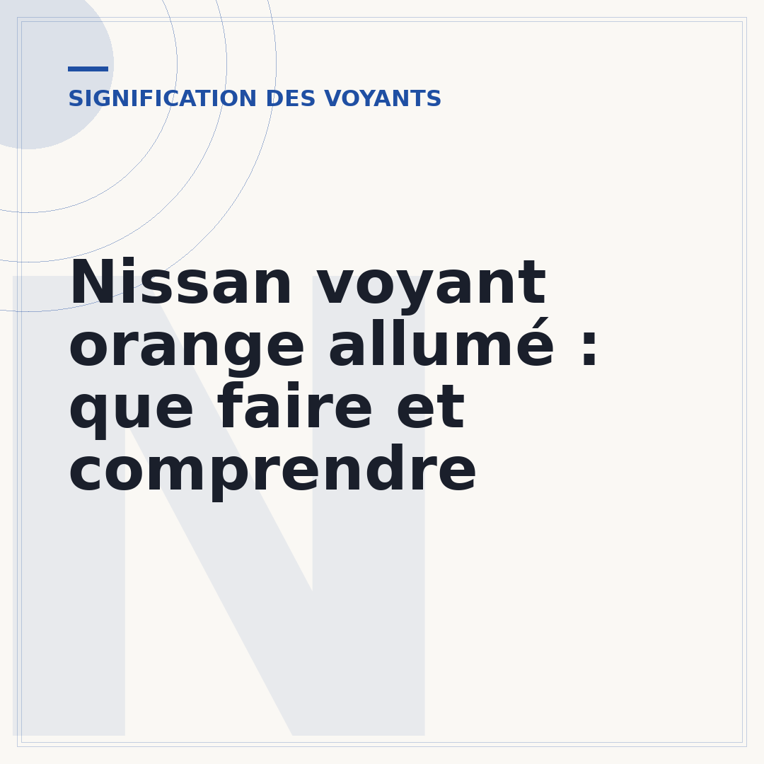 Nissan voyant orange allumé : que faire et comprendre