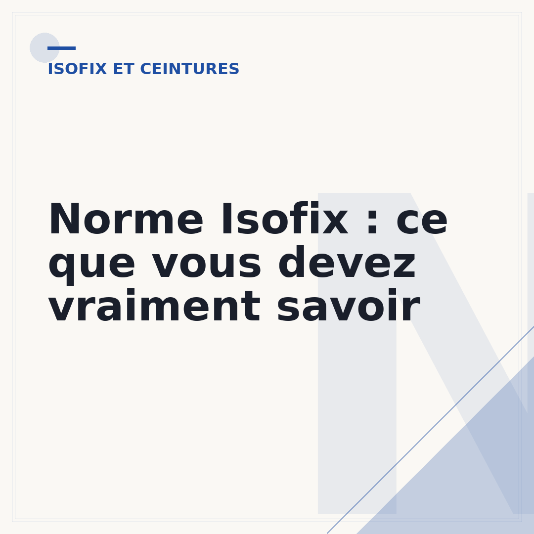 Norme Isofix : ce que vous devez vraiment savoir
