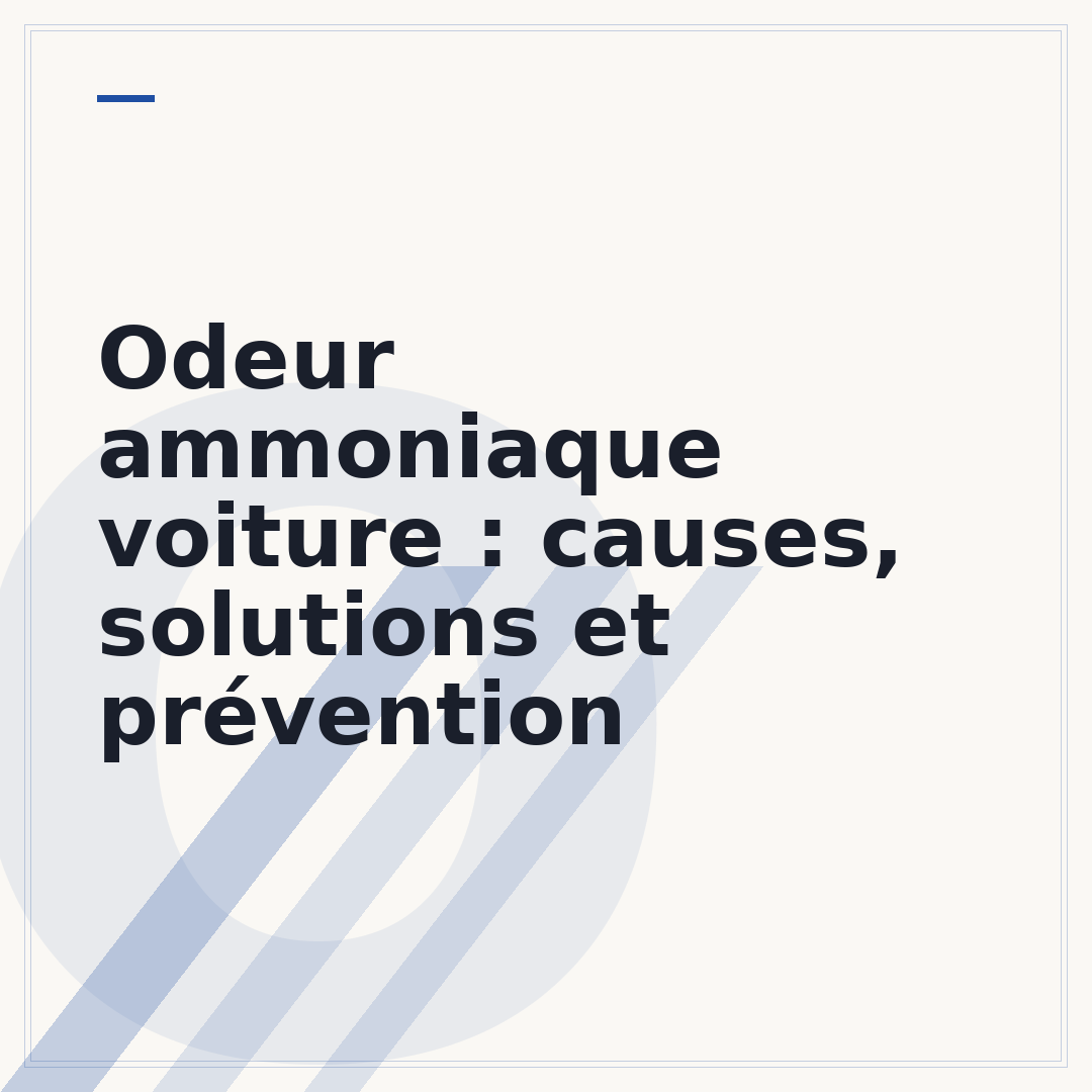 Odeur ammoniaque voiture : causes, solutions et prévention