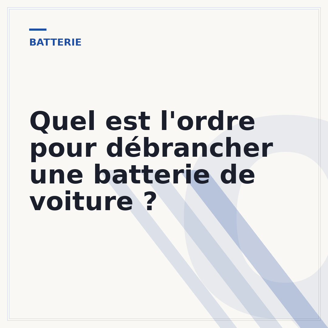 Quel est l'ordre pour débrancher une batterie de voiture ?