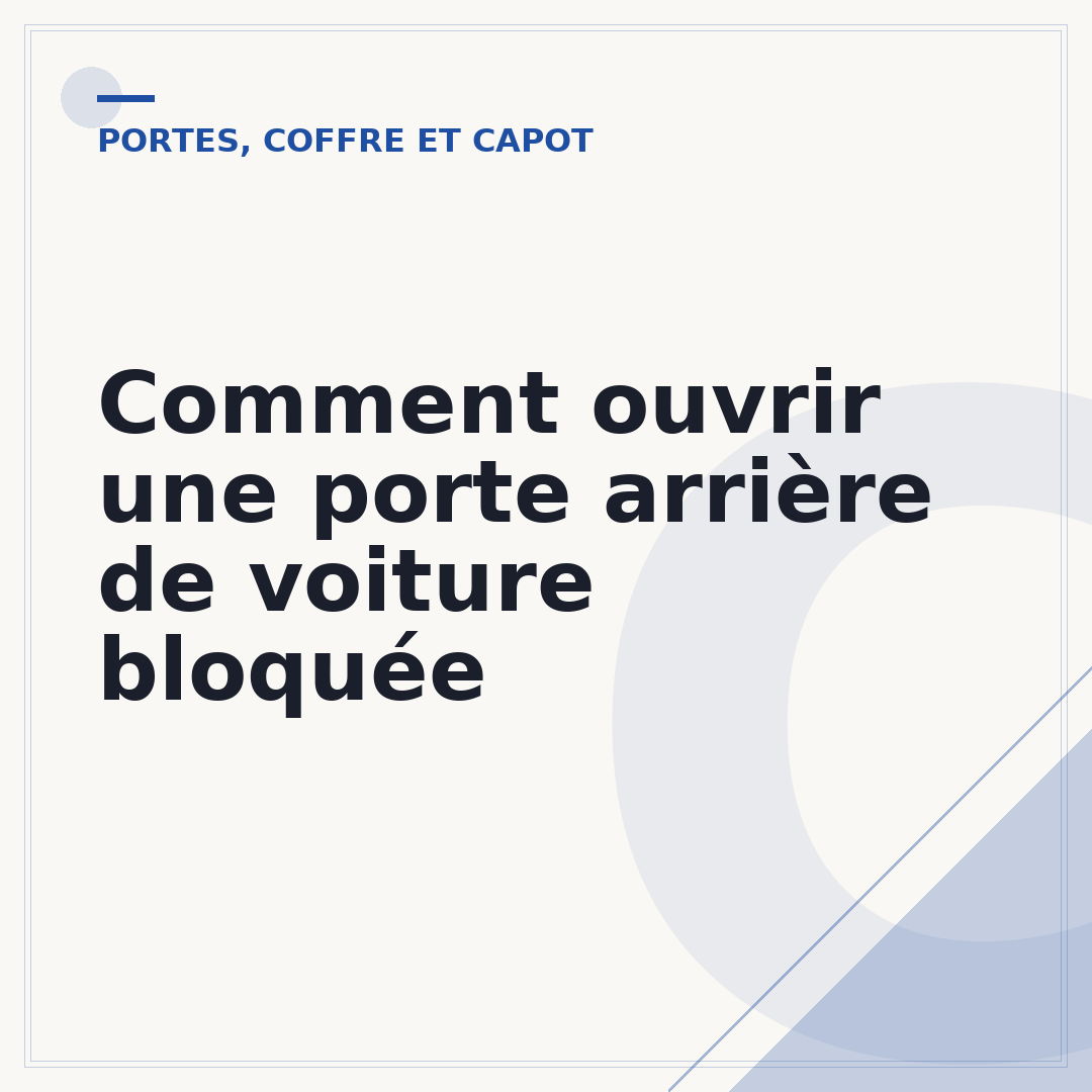 Comment ouvrir une porte arrière de voiture bloquée