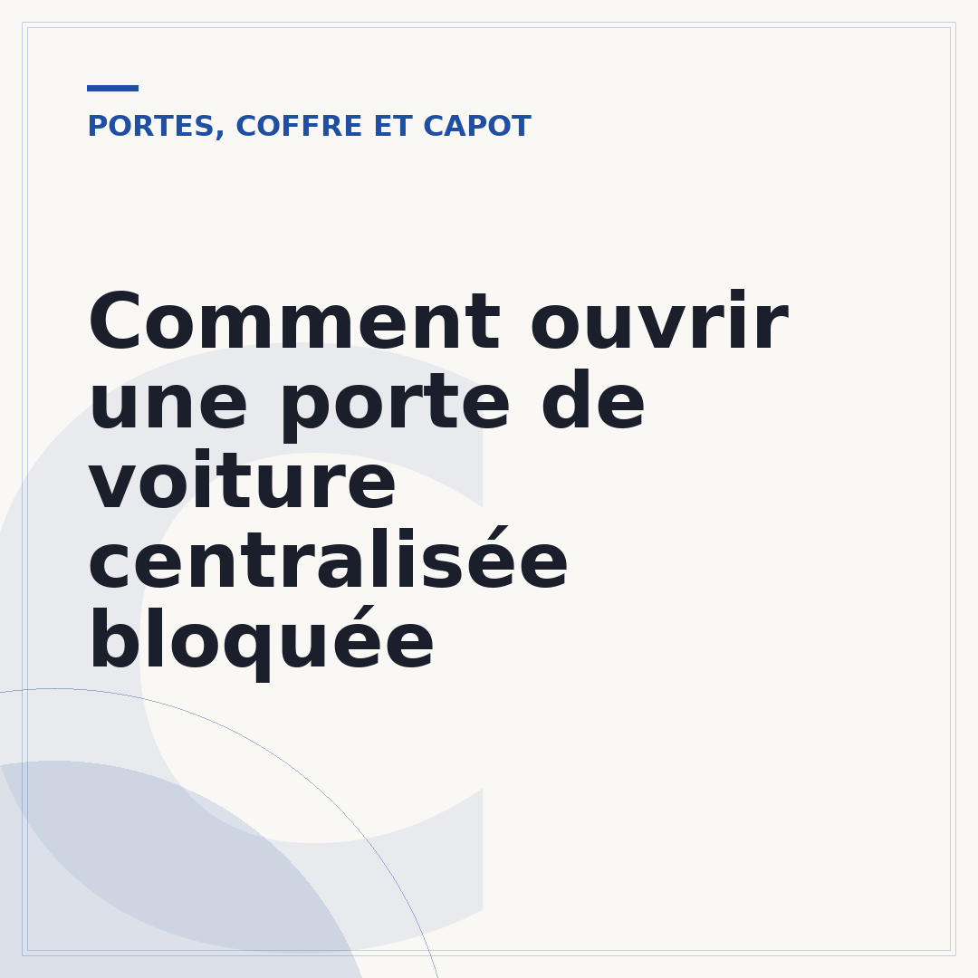 Comment ouvrir une porte de voiture centralisée bloquée