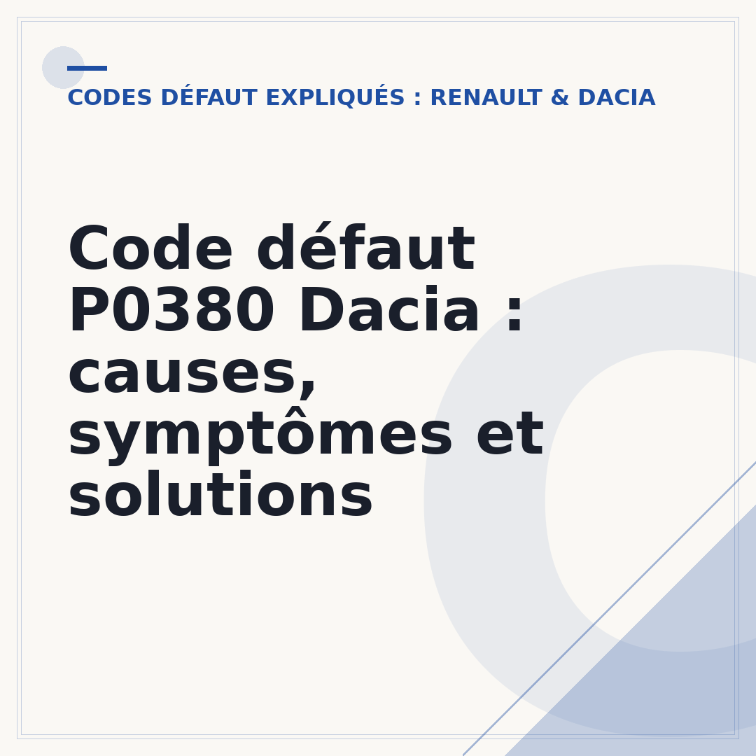 Code défaut P0380 Dacia : causes, symptômes et solutions