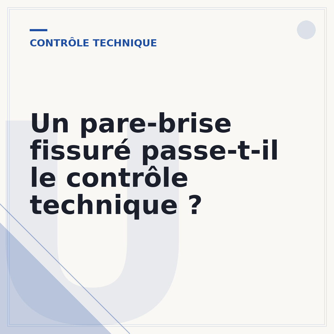Un pare-brise fissuré passe-t-il le contrôle technique ?