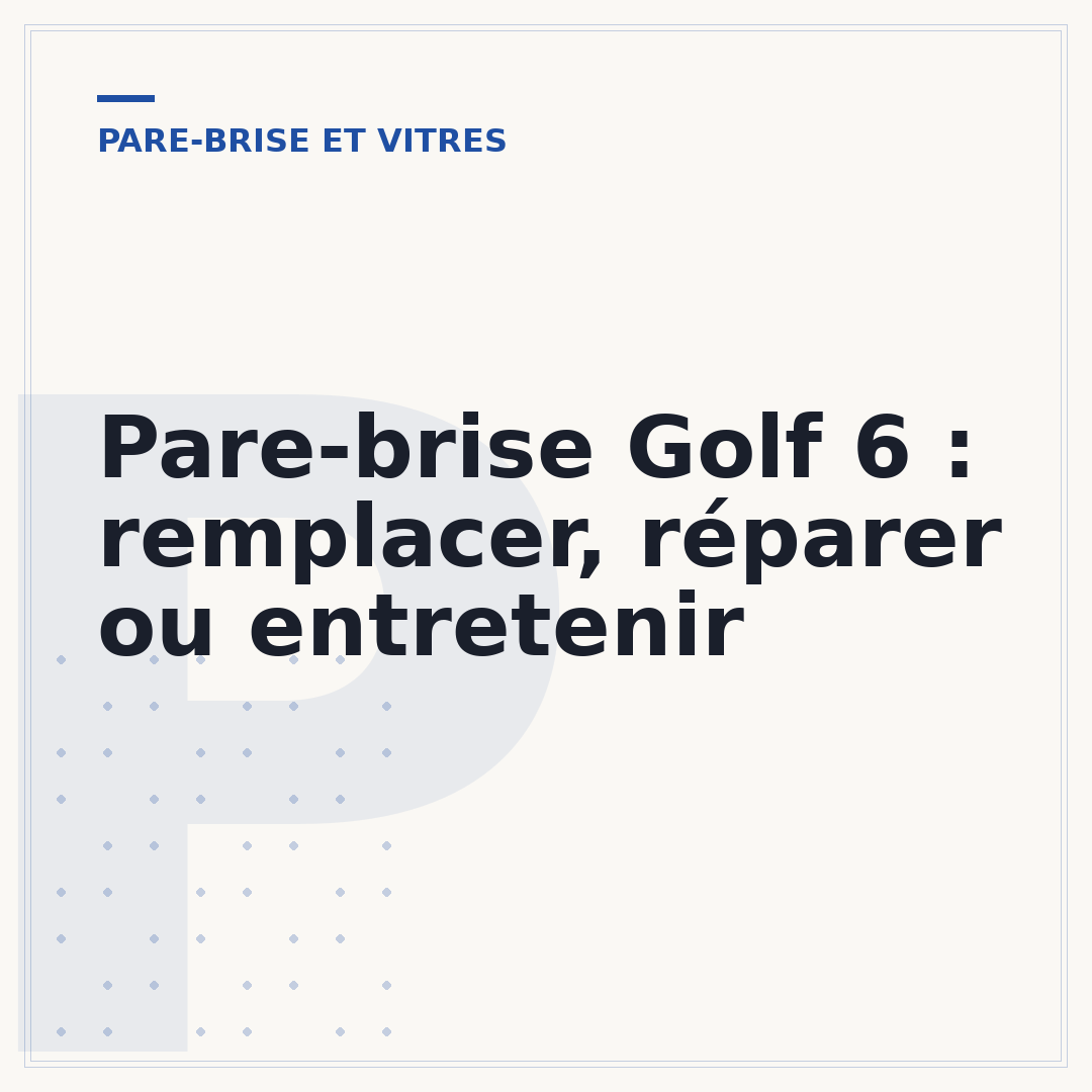 Pare-brise Golf 6 : remplacer, réparer ou entretenir