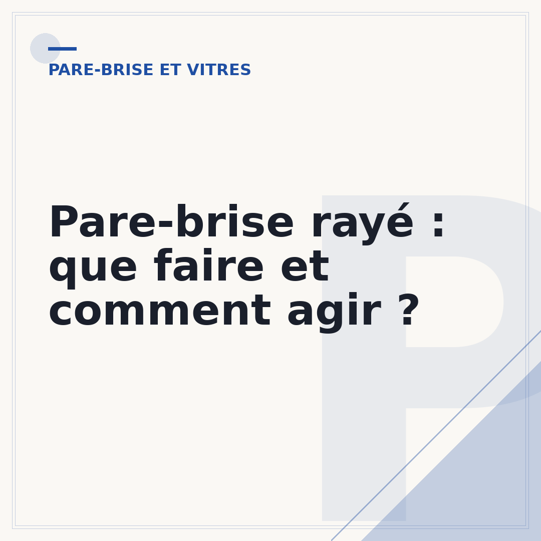 Pare-brise rayé : que faire et comment agir ?