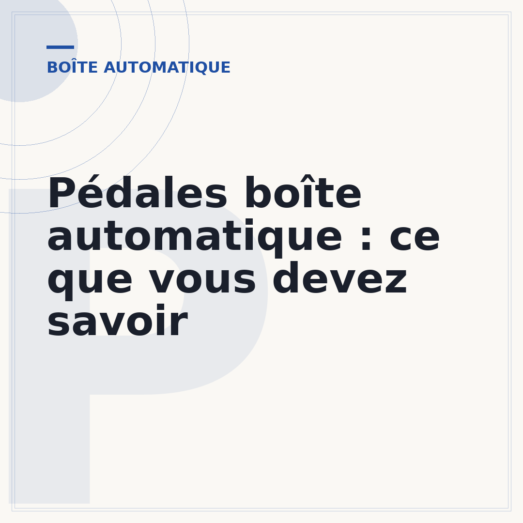 Pédales boîte automatique : ce que vous devez savoir