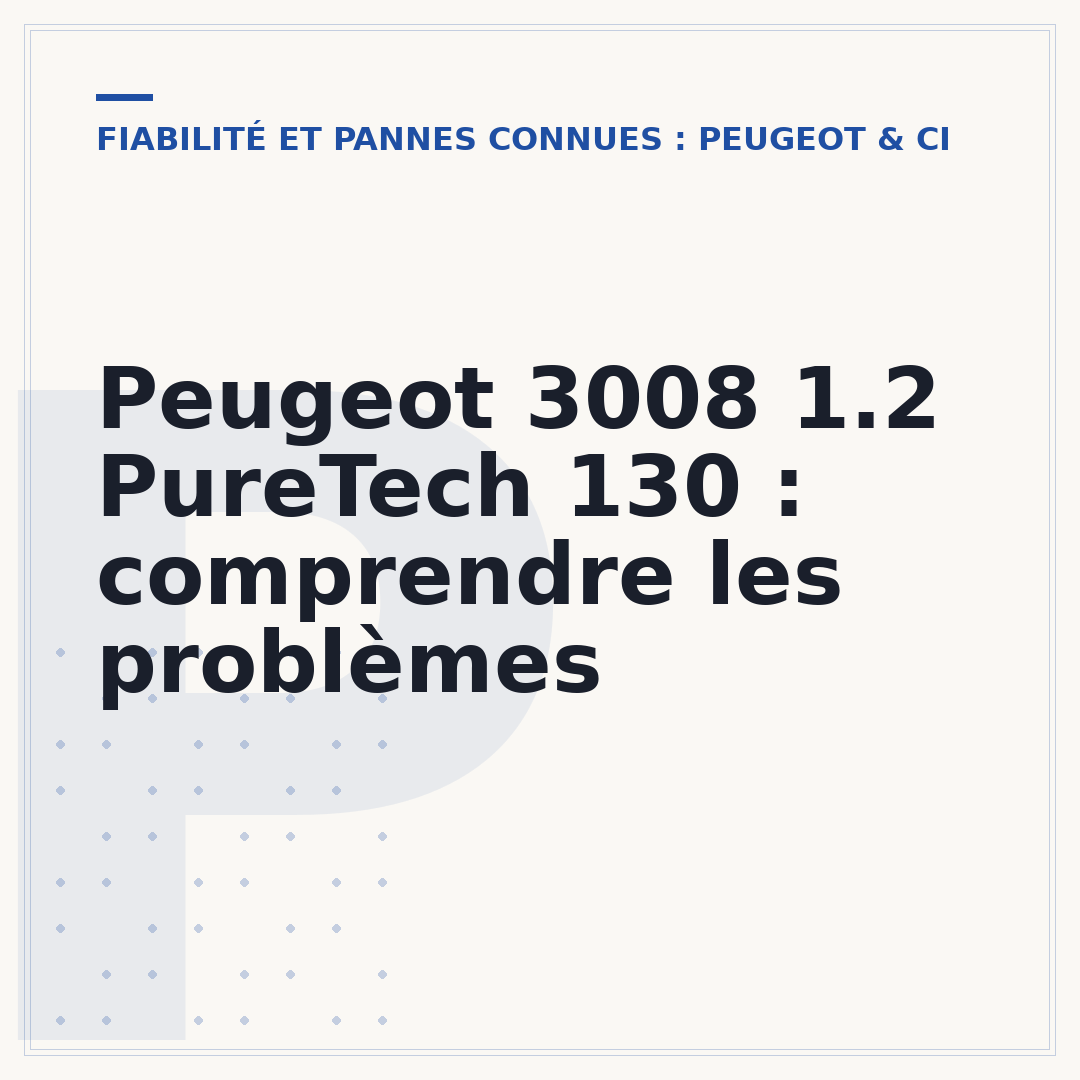 Peugeot 3008 1.2 PureTech 130 : comprendre les problèmes