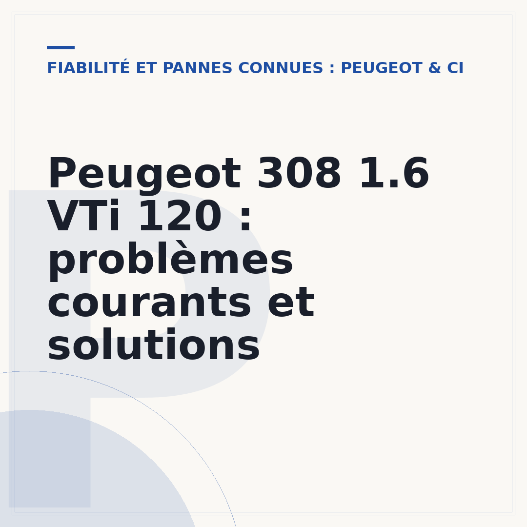 Peugeot 308 1.6 VTi 120 : problèmes courants et solutions
