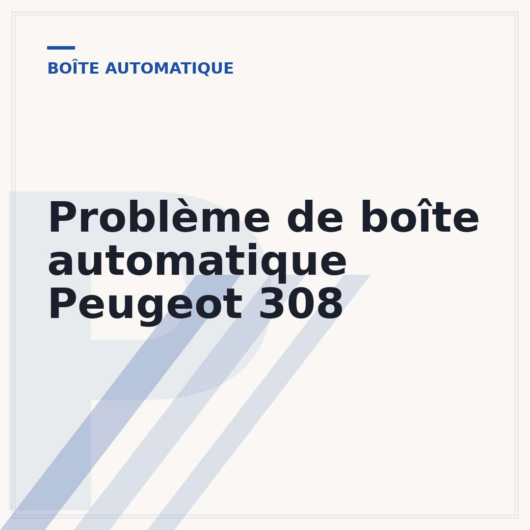 Problème de boîte automatique Peugeot 308