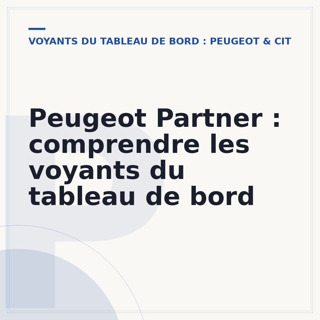 Peugeot Partner : comprendre les voyants du tableau de bord