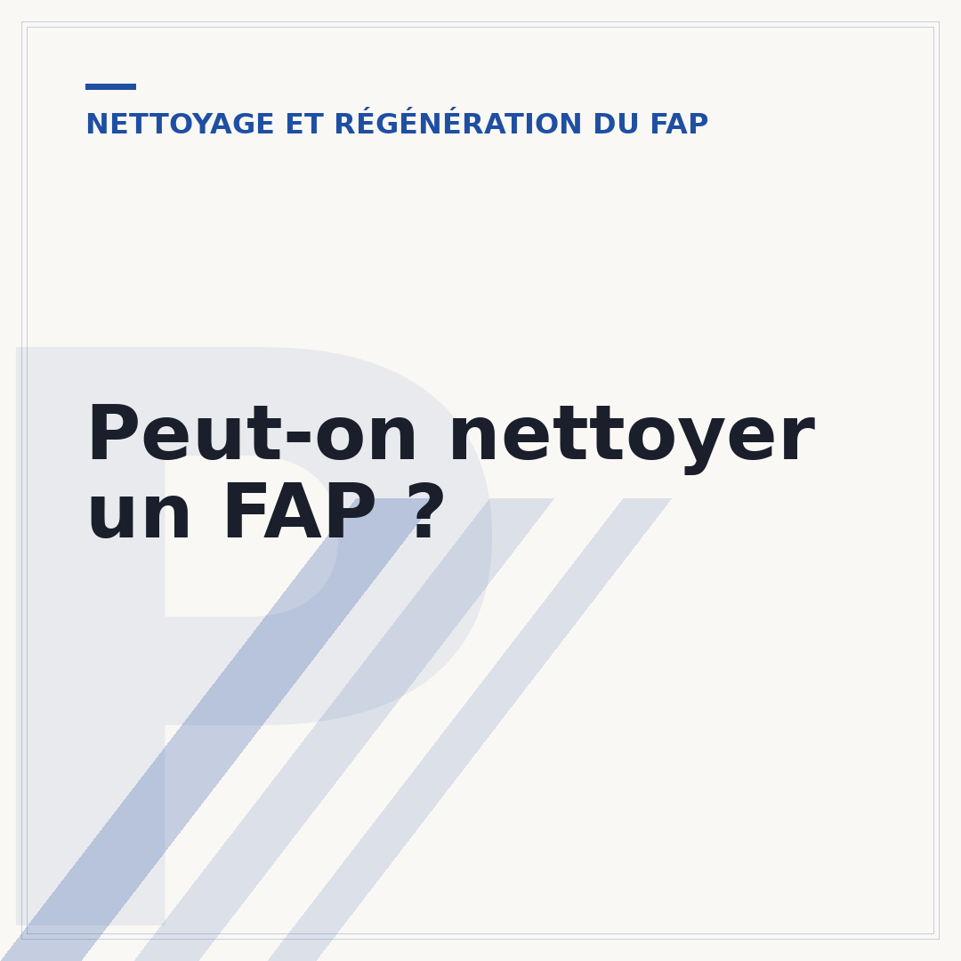 Peut-on nettoyer un FAP ?