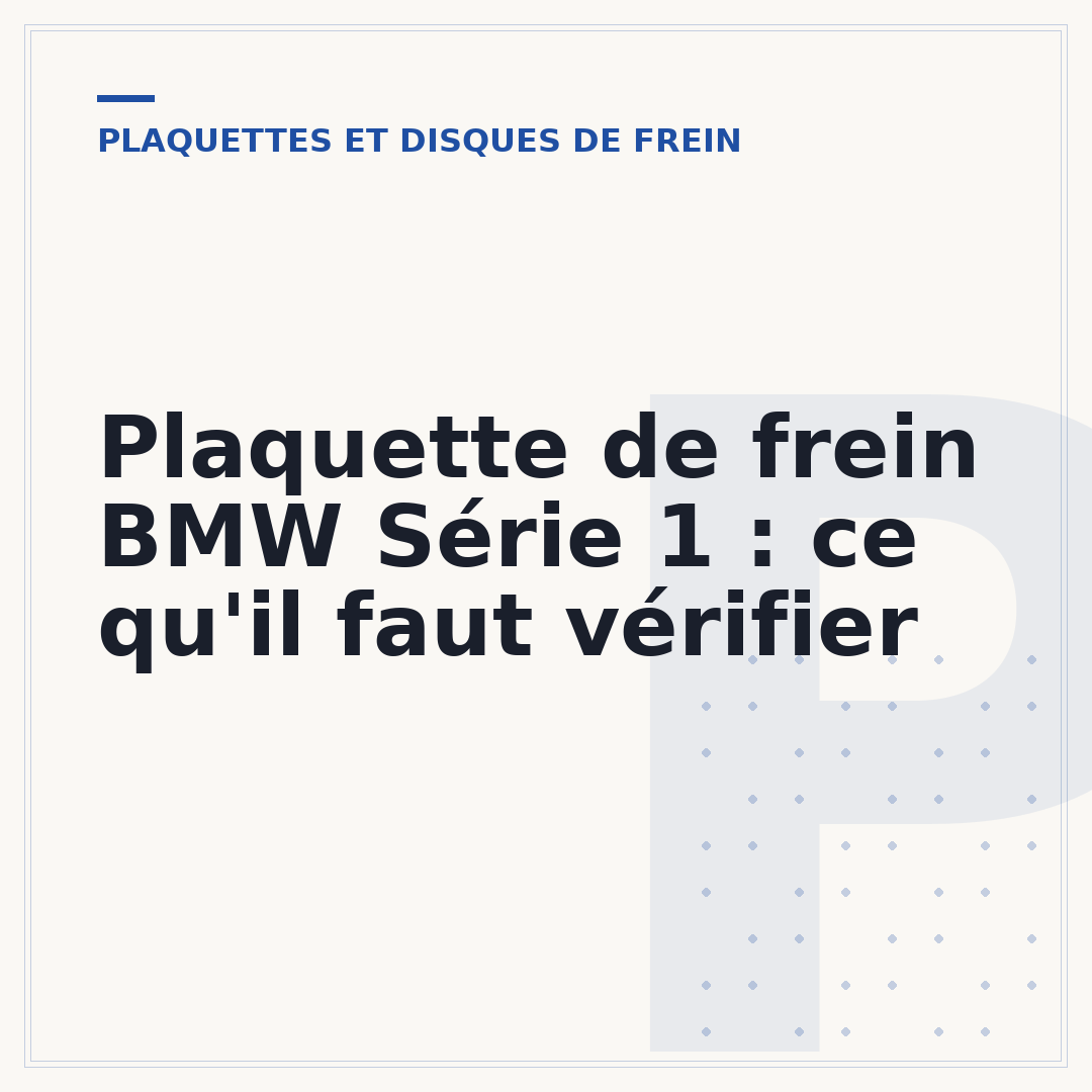 Plaquette de frein BMW Série 1 : ce qu'il faut vérifier