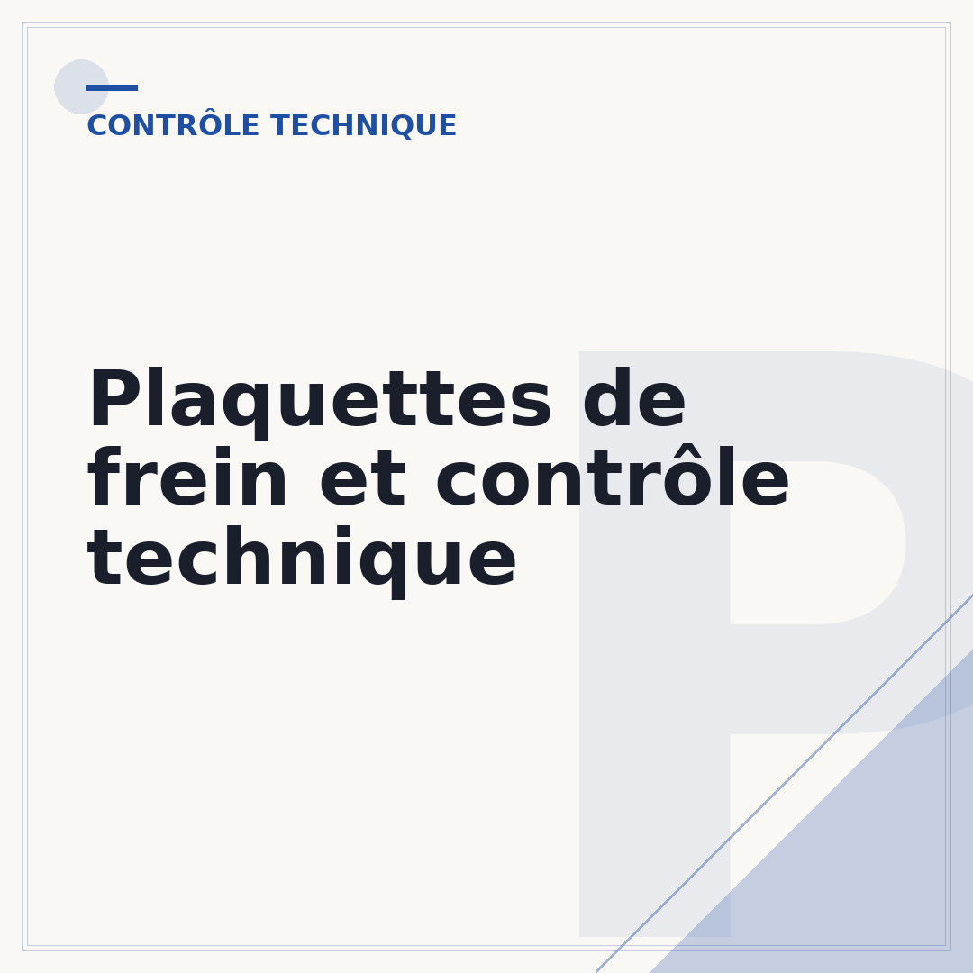 Plaquettes de frein et contrôle technique