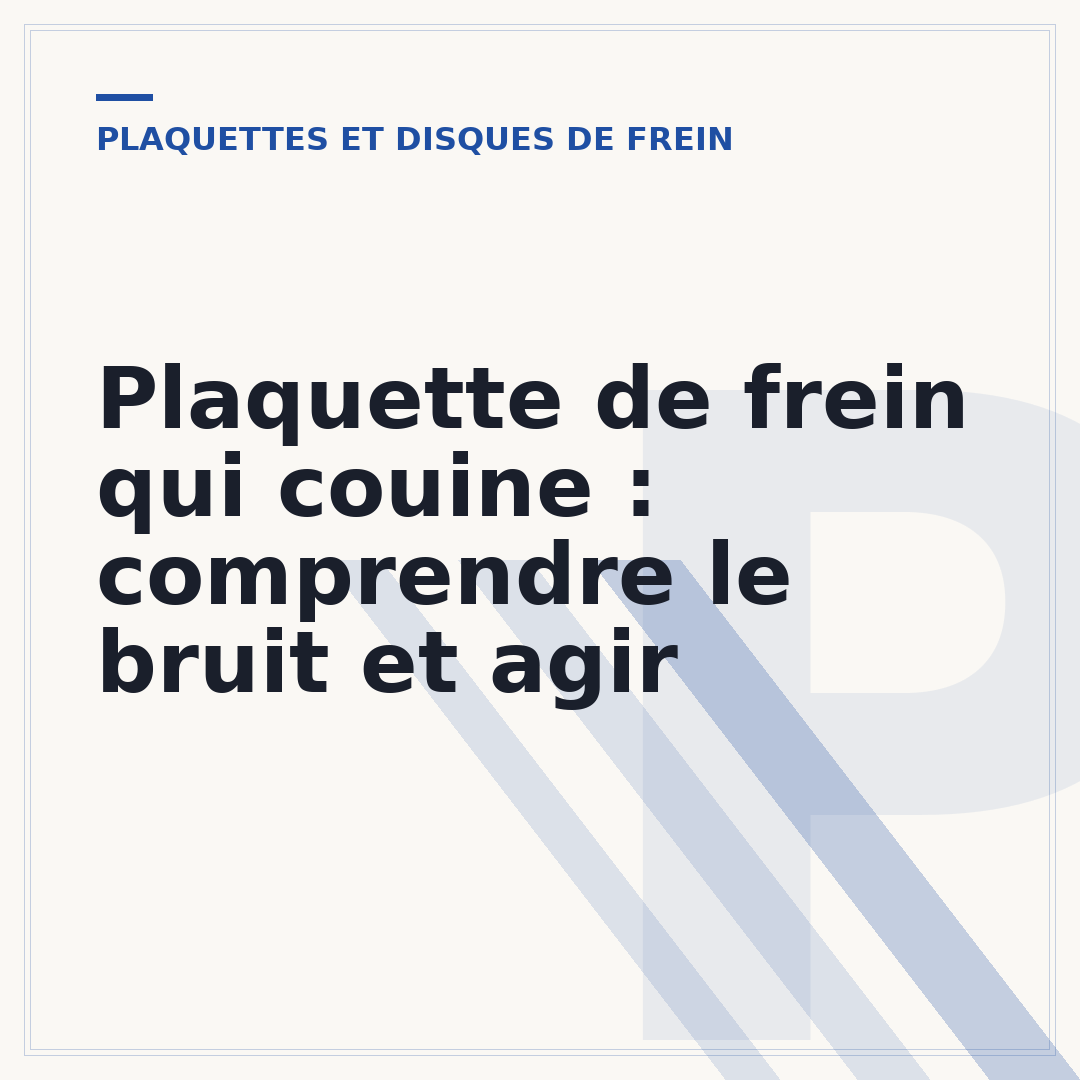 Plaquette de frein qui couine : comprendre le bruit et agir