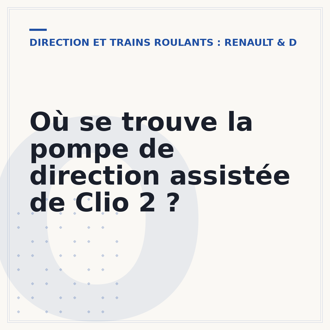 Où se trouve la pompe de direction assistée de Clio 2 ?