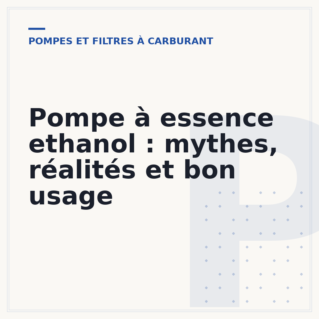 Pompe à essence ethanol : mythes, réalités et bon usage