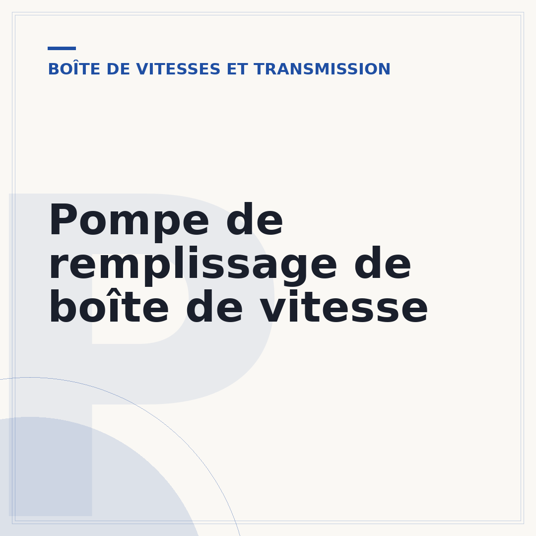 Pompe de remplissage de boîte de vitesse