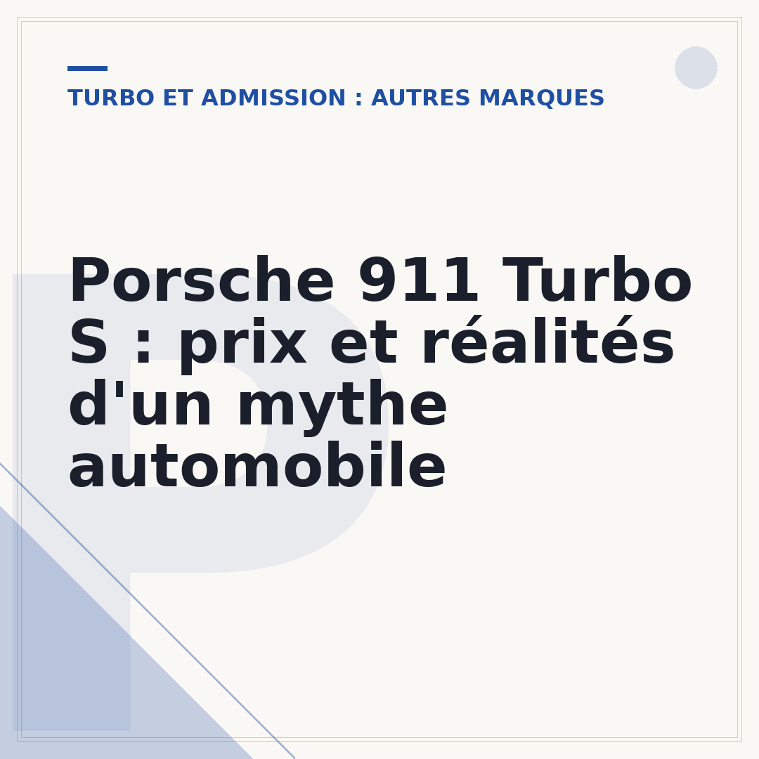 Porsche 911 Turbo S : prix et réalités d'un mythe automobile