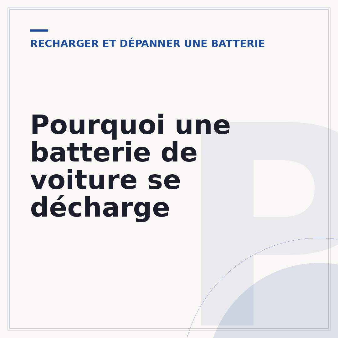 Pourquoi une batterie de voiture se décharge