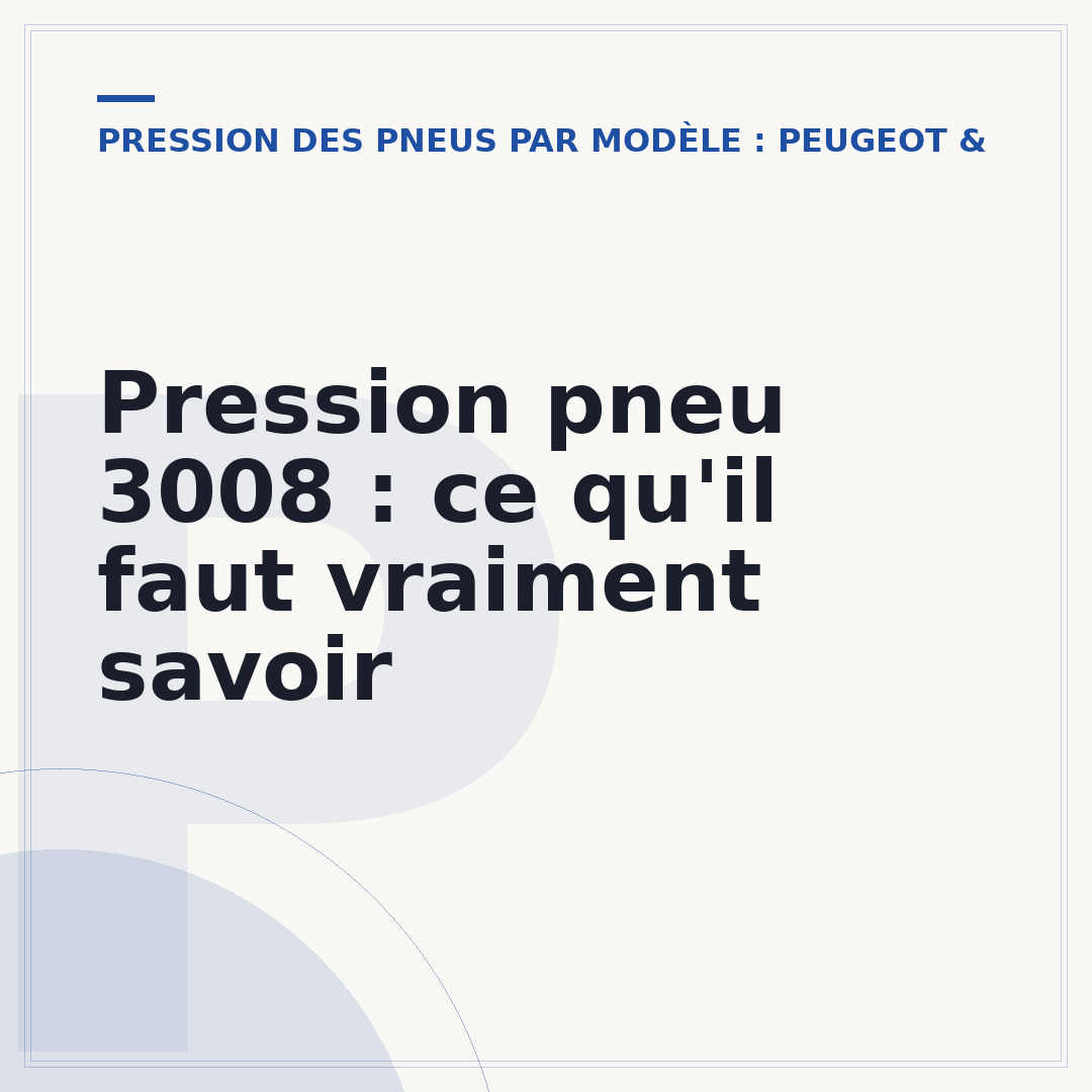 Pression pneu 3008 : ce qu'il faut vraiment savoir