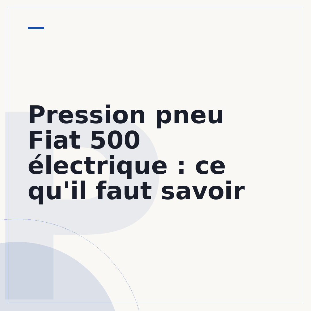 Pression pneu Fiat 500 électrique : ce qu'il faut savoir