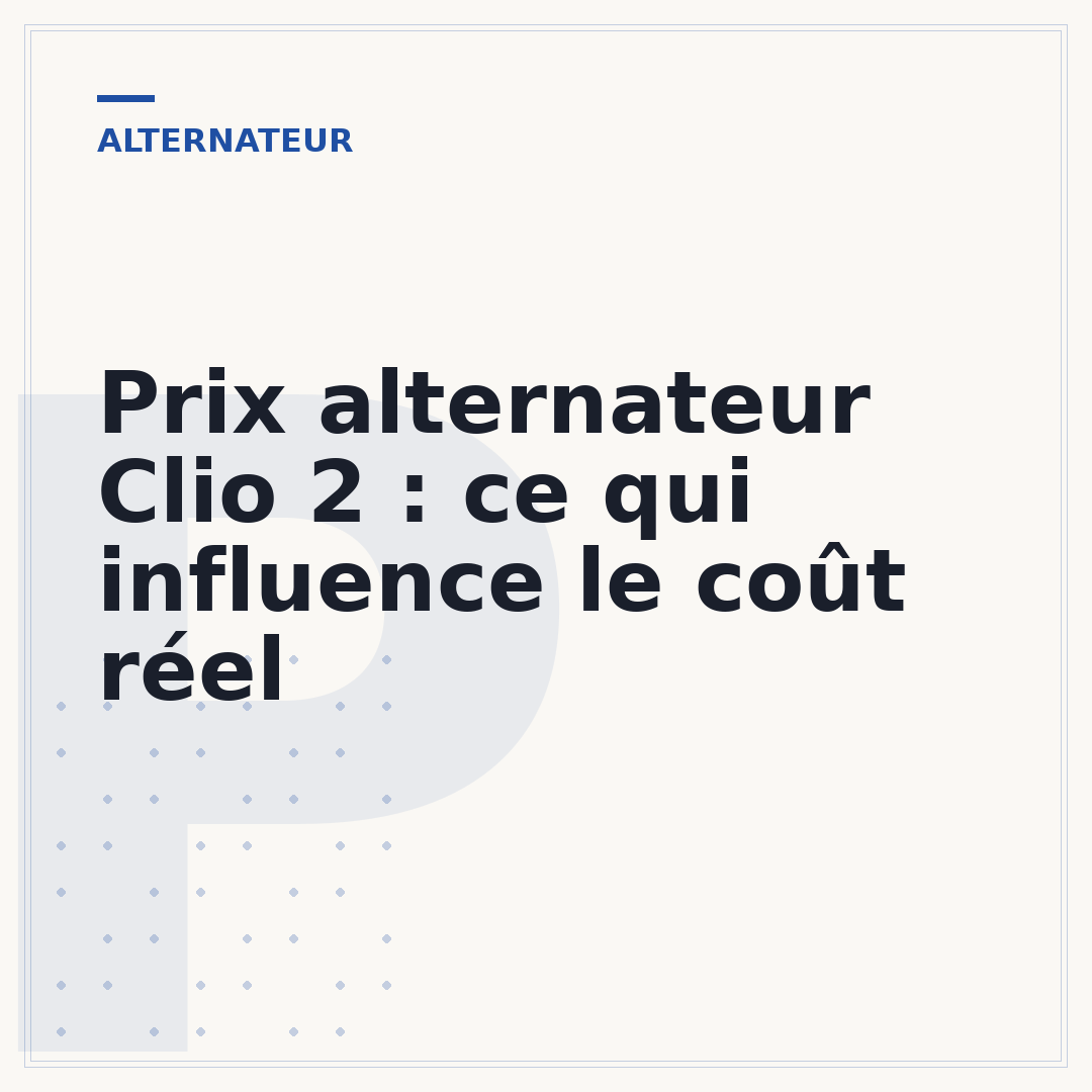 Prix alternateur Clio 2 : ce qui influence le coût réel