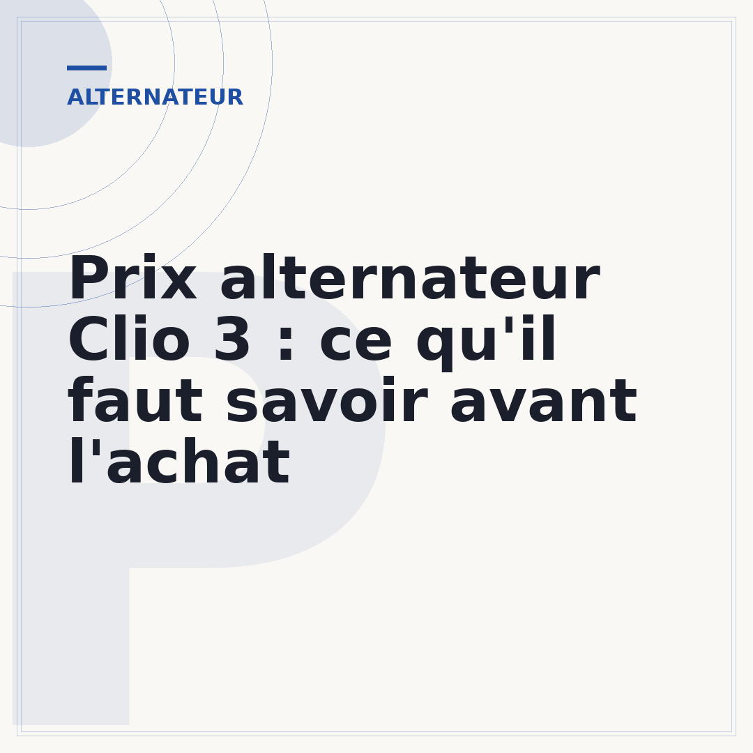 Prix alternateur Clio 3 : ce qu'il faut savoir avant l'achat