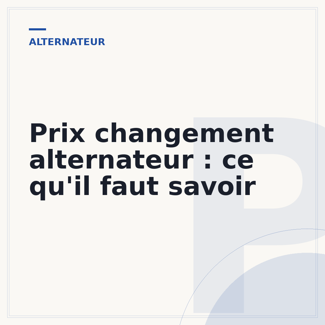 Prix changement alternateur : ce qu'il faut savoir