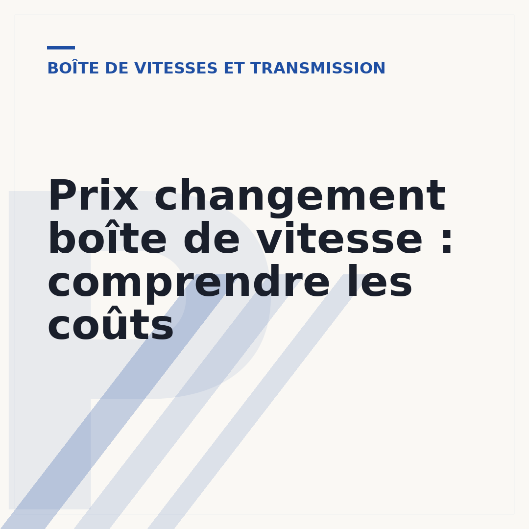 Prix changement boîte de vitesse : comprendre les coûts