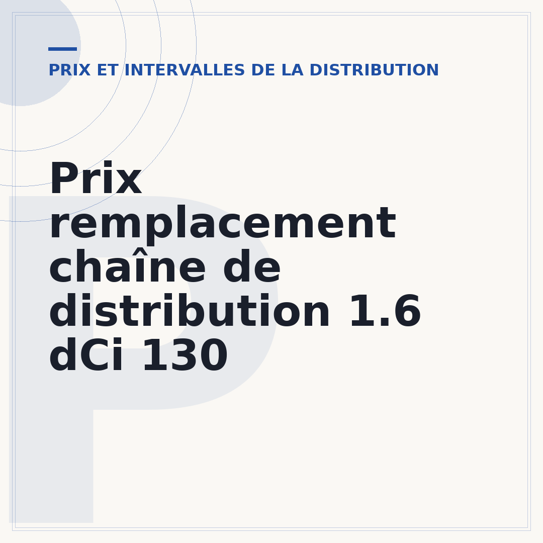 Prix remplacement chaîne de distribution 1.6 dCi 130