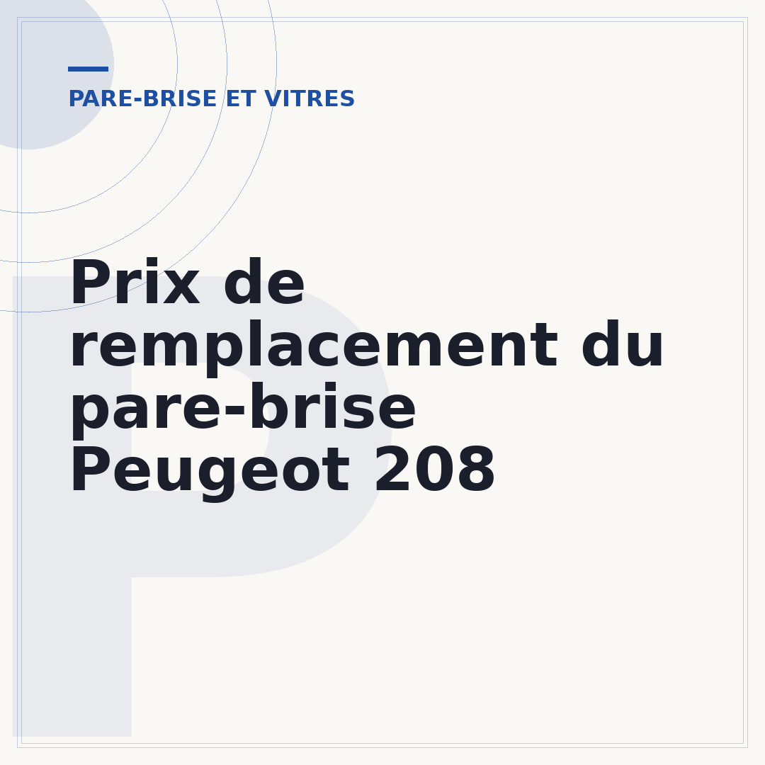 Prix de remplacement du pare-brise Peugeot 208