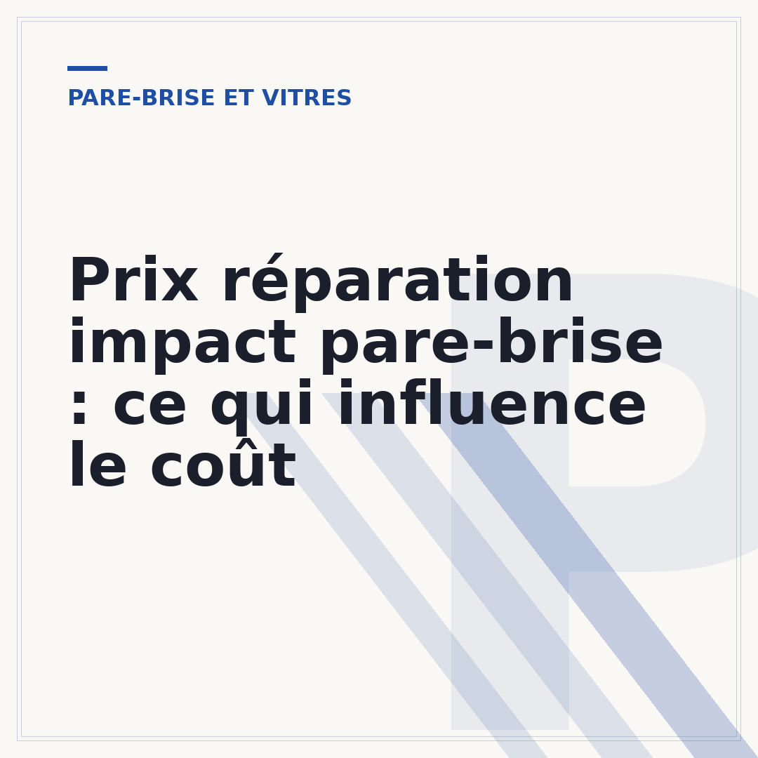 Prix réparation impact pare-brise : ce qui influence le coût