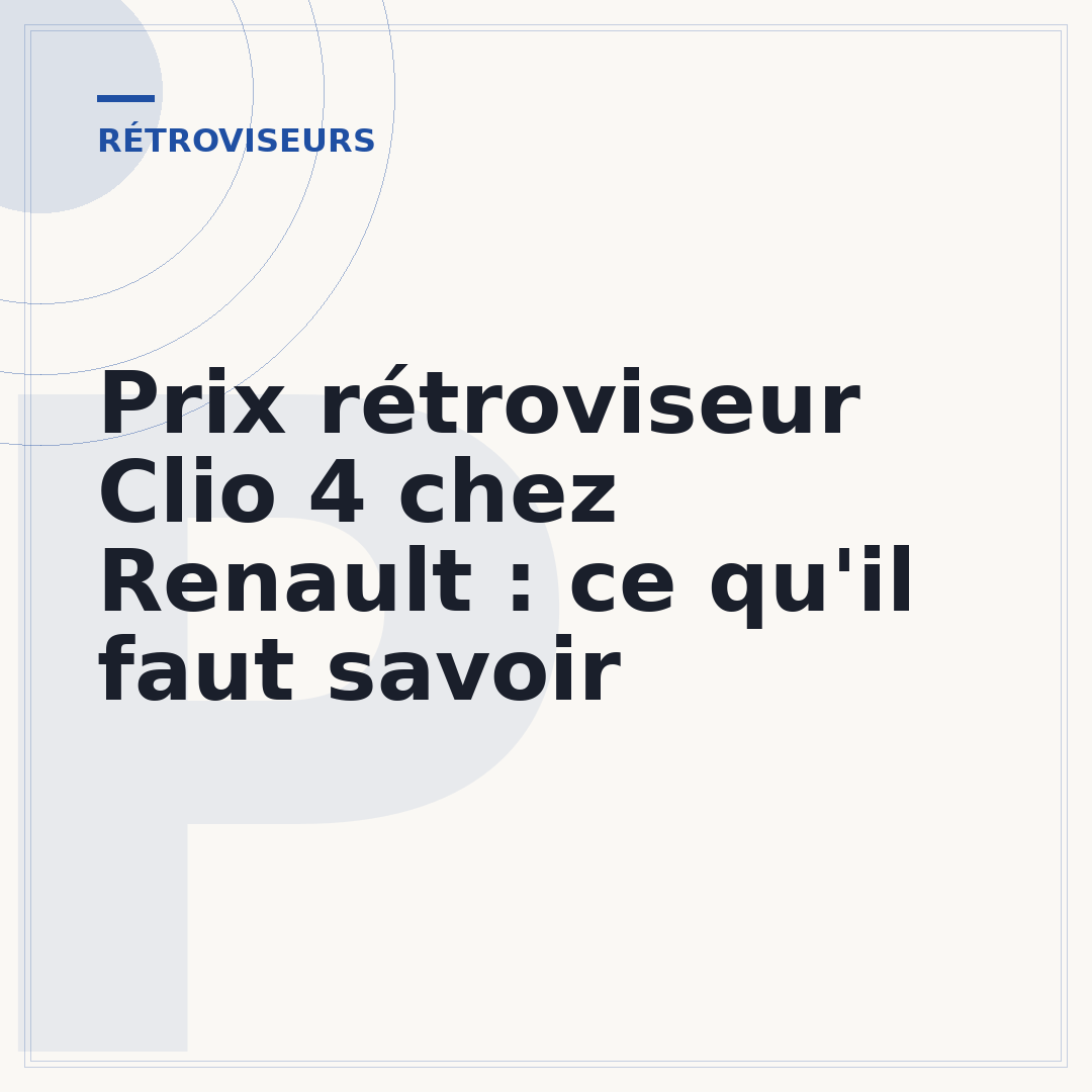 Prix rétroviseur Clio 4 chez Renault : ce qu'il faut savoir