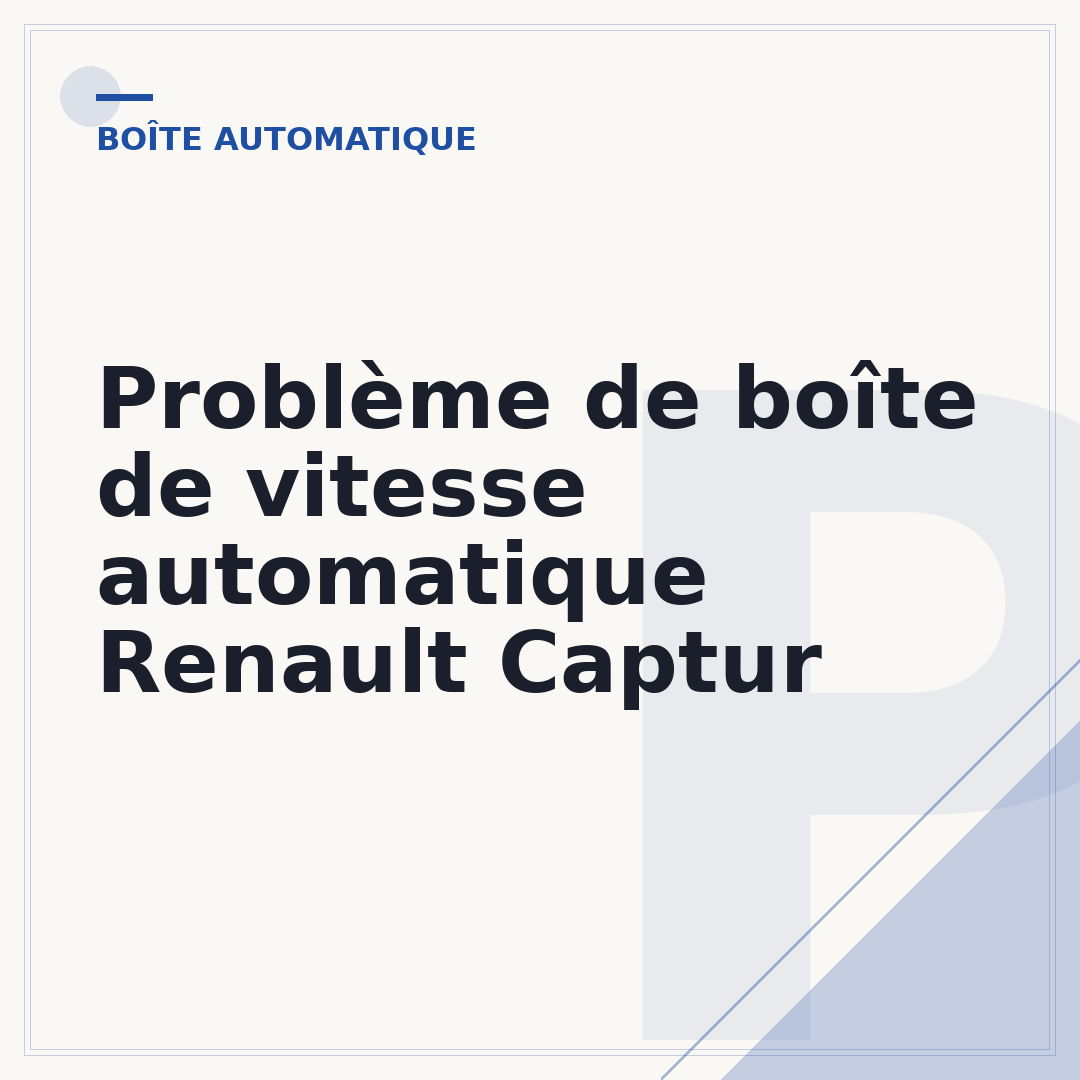 Problème de boîte de vitesse automatique Renault Captur